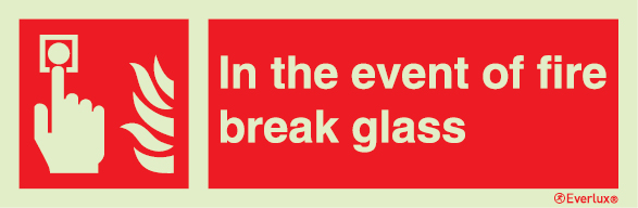 Fire-fighting equipment signs, In the event of fire break glass