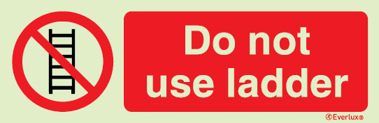Prohibition signs, signs prohibiting dangerous actions, Do not use ladder