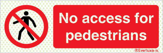 Reflecto-luminescent signs, Prohibition signs, No access for pedestrians