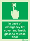 Emergency escape route sign, Door mechanism signs, In case of emergency lift cover abd break glass to release door