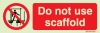 Prohibition signs, signs prohibiting dangerous actions, Do not use scaffold